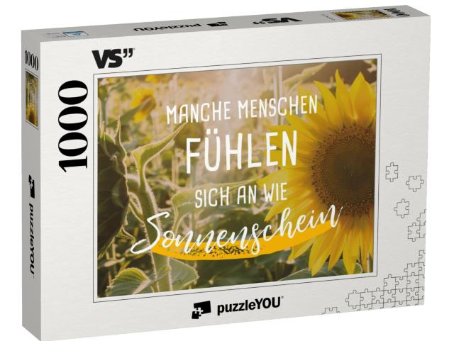 Puzzle 1000 Teile „Manche Menschen fühlen sich an wie Sonnenschein.“