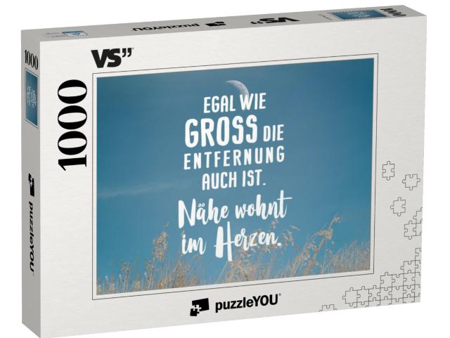 Puzzle 1000 Teile „Egal wie gross die Entfernung auch ist. Nähe wohnt im Herzen.“