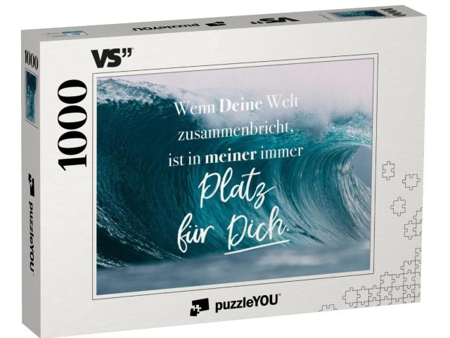 Puzzle 1000 Teile „Wenn Deine Welt zusammenbricht, ist in Meiner immer Platz für Dich.“